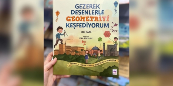 Çocuklar Geometriyi Tarihî Yapılarla Öğreniyor